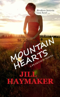 Mountain Hearts by Haymaker, Jill