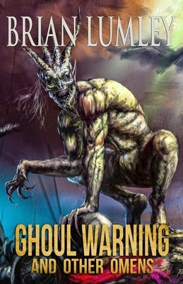 Ghoul Warning and Other Omens by Lumley, Brian