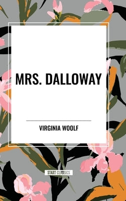 Mrs. Dalloway by Woolf, Virginia