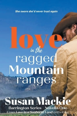 Love in the Ragged Mountain Ranges (Novella) by MacKie, Susan