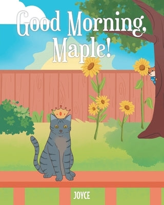 Good Morning, Maple! by Joyce