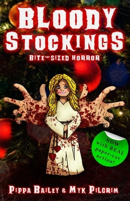 Bloody Stockings: Bite-sized Horror for Christmas by Bailey, Pippa