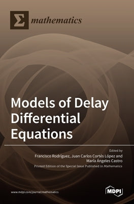 Models of Delay Differential Equations by Rodríguez, Francisco