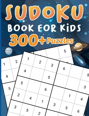 Sudoku for Kids 300+ Puzzles: 300 Sudoku Puzzles For Kids, Activity Book for Children by Bidden, Laura