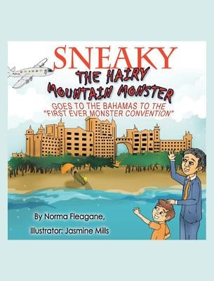 Sneaky The Hairy Mountain Monster Goes To The Bahamas To The First Ever Monster Convention by Fleagane, Norma