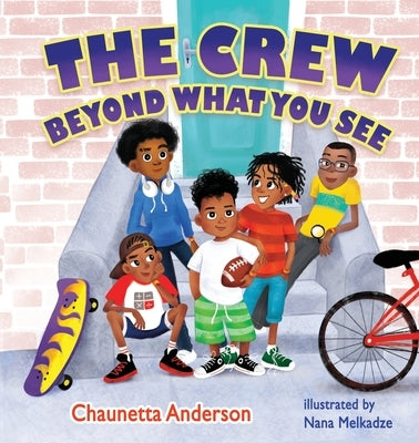 The Crew: Beyond What You See by Anderson, Chaunetta A.