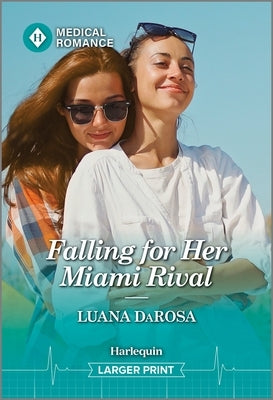 Falling for Her Miami Rival by Darosa, Luana