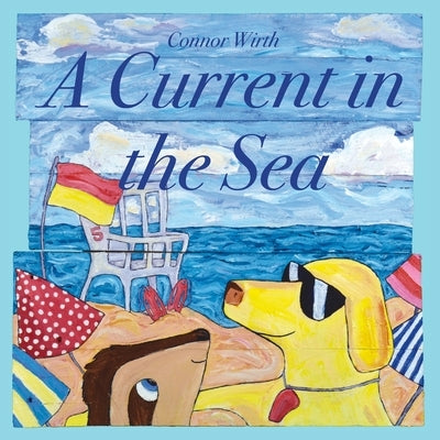 A Current in the Sea by Wirth, Connor