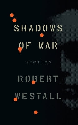 Shadows of War by Westall, Robert