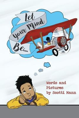 Let Your Mind Be... by Mann, Scotti