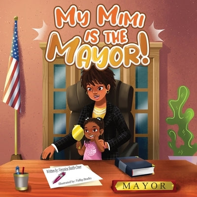 My Mimi is the Mayor by Smith-Creer, Veronica