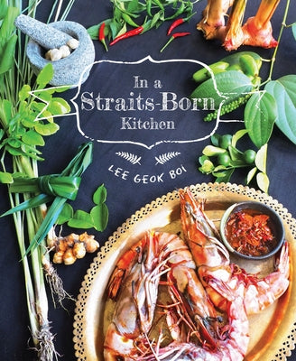 In a Straits-Born Kitchen by Lee, Geok Boi