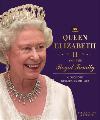 Queen Elizabeth II and the Royal Family by DK