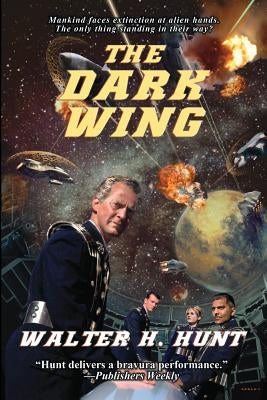 The Dark Wing by Hunt, Walter H.