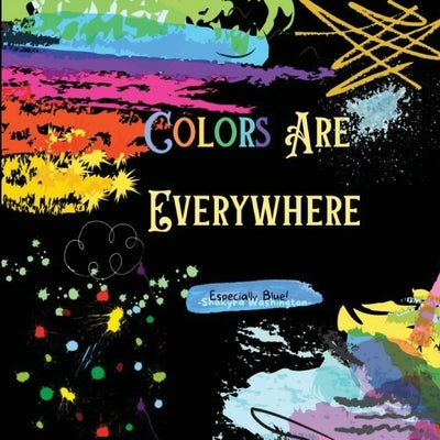 Colors Are Everywhere by Washington, Shakyra