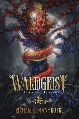 Waldgeist: A Gothic Tragedy by Manteufel, Richelle