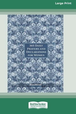 365 Daily Prayers and Declarations for Women [Standard Large Print] by Broadstreet Publishing Group LLC