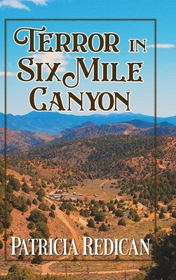 Terror in Six Mile Canyon by Redican, Patricia