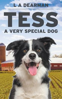 Tess, A Very Special Dog by Dearman, L. a.