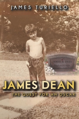 James Dean: The Quest for an Oscar by Turiello, James