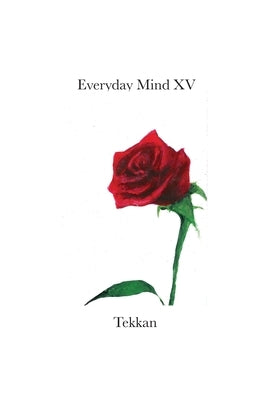 Everyday Mind XV by Tekkan