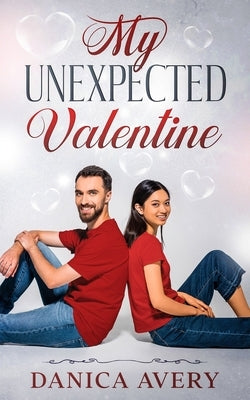 My Unexpected Valentine: Second Chance Romance by Avery, Danica