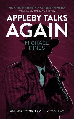 Appleby Talks Again: 18 Detective Stories Volume 15 by Innes, Michael