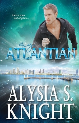 My Atlantian by Knight, Alysia S.