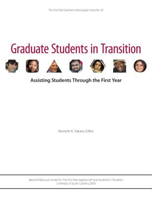 Graduate Students in Transition: Assisting Students Through the First Year by Tokuno, Kenneth A.