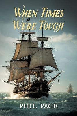 When Times Were Tough by Page, Phillip A.