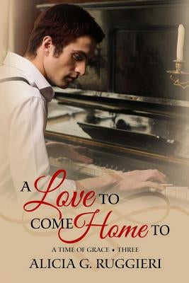 A Love to Come Home To by Ruggieri, Alicia G.