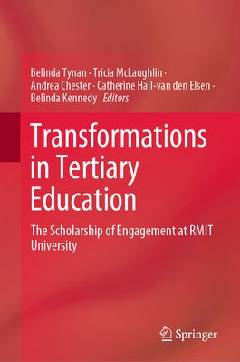 Transformations in Tertiary Education: The Scholarship of Engagement at Rmit University by Tynan, Belinda