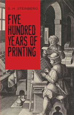 Five Hundred Years of Printing by Steinberg, S. H.