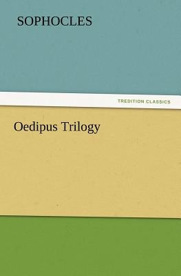 Oedipus Trilogy by Sophocles