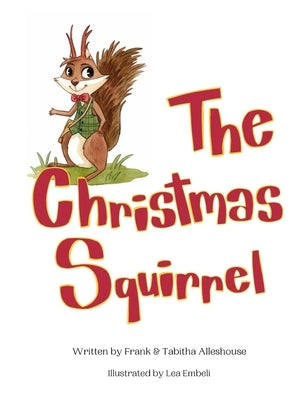 The Christmas Squirrel by Alleshouse, Frank