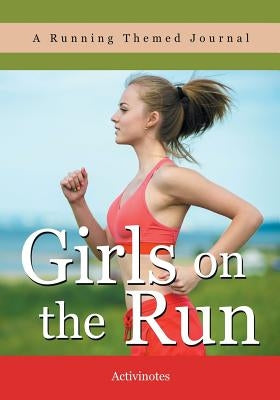 Girls on the Run- A Running Themed Journal by Activinotes