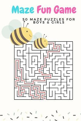 Maze Fun Game: 50 Maze Games Puzzles for Boys & Girls, Age 6+, Large Print, 1 Game Per Page by Alice Shermann