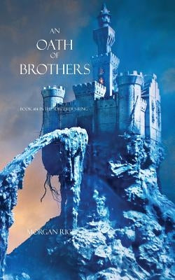 An Oath of Brothers (Book #14 in the Sorcerer's Ring) by Rice, Morgan