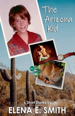 The Arizona Kid by Smith, Elena E.