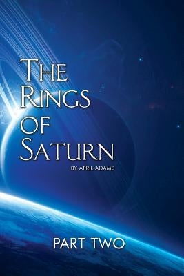 The Rings of Saturn Part Two by Adams, April