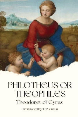 Philotheus or Theophiles by Theodoret of Cyrus