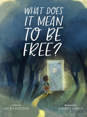 What Does It Mean to Be Free? by Lington, Laura