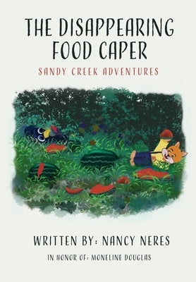 The Disappearing Food Caper: Sandy Creek Adventures by Neres, Nancy