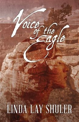 Voice of the Eagle by Shuler, Linda Lay