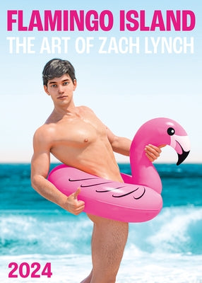 Flamingo Island. the Art of Zach Lynch 2024 by Lynch, Zach