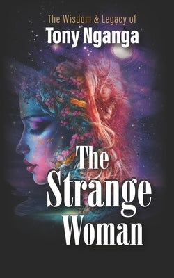 The Strange Woman by Nganga, Tony K.