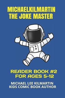 Michael Kilmartin The Joke Master: Kids In Space COMIC BOOK 2 by Kilmartin, Michael Lee