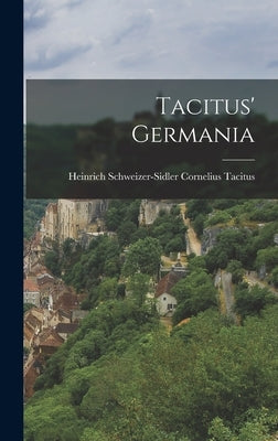 Tacitus' Germania by Tacitus, Heinrich Schweizer-Sidler C.