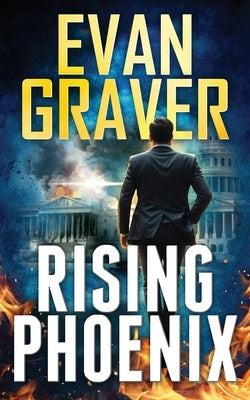 Rising Phoenix: A John Phoenix Thriller Book 1 by Graver, Evan