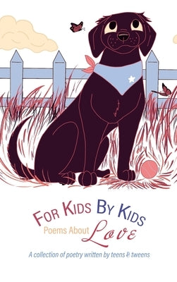 For Kids By Kids: Poems About Love: Poems About Love by Publishing, Think Ahead Kids